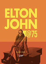 Broché Elton John @75 de Gillian G. Gaar