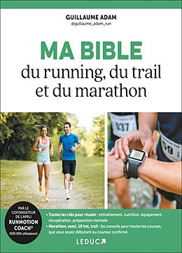 Broché Ma bible du running, du trail et du marathon de Guillaume Adam