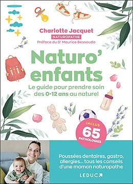 Broché Naturo' enfants : le guide pour prendre soin des 0-12 ans au naturel de Charlotte Jacquet