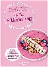 Broschiert Mes petites recettes magiques anti-inflammatoires : 100 recettes savoureuses pour prévenir l'inflammation chronique von Laetitia; Lefief-Delcourt, Alix Proust-Millon