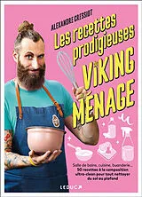 Broschiert Les recettes prodigieuses du Viking du ménage : salle de bains, cuisine, buanderie... 50 recettes à la composition ul... von Alexandre Cressiot