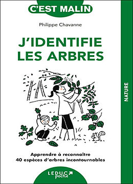 Broché J'identifie les arbres : apprendre à reconnaître 40 espèces d'arbres incontournables de Philippe Chavanne