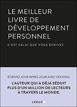 Broché Le meilleur livre de développement personnel, c'est celui que vous écrivez de Vex; Modha, Kaushal King