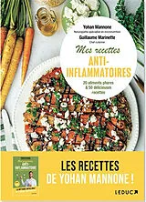 Broschiert Mes recettes anti-inflammatoires : tout comprendre sur l'alimentation anti-inflammatoire et se régaler avec 55 recett... von Yohan; Marinette, Guillaume Mannone