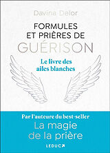 Broschiert Formules et prières de guérison : le livre des ailes blanches von Davina Delor