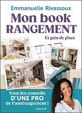 Broschiert Mon book rangement et gain de place : tous les conseils d'une pro de l'aménagement ! von Emmanuelle Rivassoux