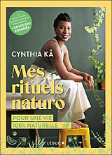 Broschiert Mes rituels naturo : pour une vie 100 % naturelle von Cynthia Kambou