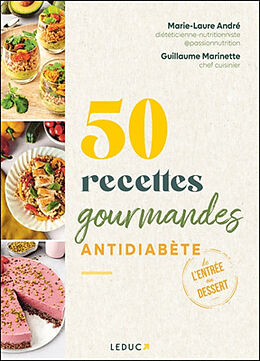 Broché 50 recettes gourmandes antidiabète : de l'entrée au dessert de Marie-Laure; Marinette, Guillaume André