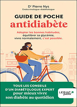 Broché Guide de poche antidiabète : adopter les bonnes habitudes, équilibrer sa glycémie, vivre normalement, c'est possible ... de Pierre Nys