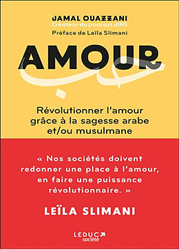 Broché Amour : révolutionner l'amour grâce à la sagesse arabe et/ou musulmane de Jamal Ouazzani