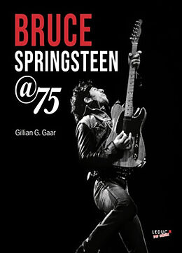 Broché Bruce Springsteen @75 de Gillian G. Gaar