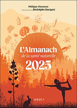 Broché L'almanach de la santé naturelle 2025 de Philippe Chavanne