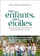 Broschiert Mes enfants, mes étoiles : joies et peines d'une maman (pas) comme les autres von Mélanie Gonzalez