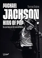 Broschiert Michael Jackson : king of pop : sa carrière en 50 événements von Thomas Chaline