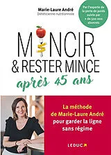 Broschiert Mincir & rester mince après 45 ans : la méthode de Marie-Laure André pour garder la ligne sans régime von Marie-Laure André