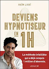 Broschiert Deviens hypnotiseur en 1h von Haïm Livaï