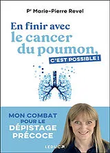 Broschiert En finir avec le cancer du poumon, c'est possible ! : mon combat pour le dépistage précoce von Marie-Pierre Revel