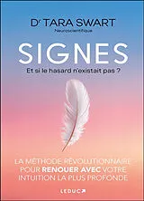 Broschiert Signes : et si le hasard n'existait pas ? : la méthode révolutionnaire pour renouer avec votre intuition la plus prof... von Tara Swart
