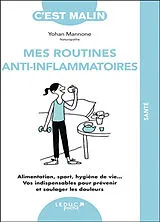 Broschiert Mes routines anti-inflammatoires : alimentation, sport, hygiène de vie... Vos indispensables pour prévenir et soulage... von Yohan Mannone