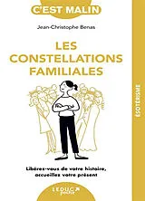 Broschiert Les constellations familiales : libérez-vous de votre histoire, accueillez votre présent von Jean-Christophe Benas