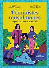 Broschiert Féministes musulmanes : 20 portraits : voix et visions von Jamal; Fasiki, Zainab Ouazzani