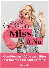 Broschiert Miss à nu : confidences 100 % sans filtre sur une vie tout sauf parfaite von Elodie Gossuin
