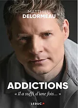 Broschiert Addictions : il a suffi d'une fois... von Delormeau Matthieu