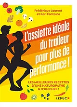 Broschiert L'assiette idéale du traileur pour plus de performance ! : les meilleures recettes d'une naturopathe & d'un chef ! von Frederique;fontaine, Karl Laurent