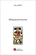 E-Book (epub) Politiquement Incorrect von Halevy Marc Halevy