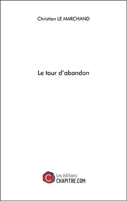 E-Book (epub) Le tour d'abandon von Le Marchand Christian Le Marchand
