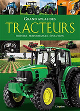 Broché Grand atlas des tracteurs : histoire, performances, évolution de Michael (1966-....) Dörflinger