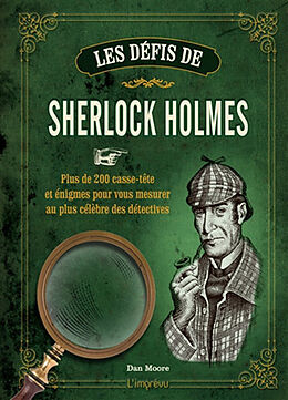 Broché Les défis de Sherlock Holmes : plus de 200 casse-tête et énigmes pour vous mesurer au plus célèbre des détectives de Dan Moore