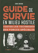 Broschiert Guide de survie en milieu hostile : toutes les techniques des forces spéciales von Chris McNab
