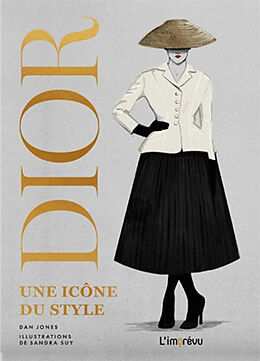 Broché Dior, une icône du style : les designs prestigieux d'une maison de mode de légende de Dan Jones