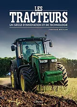 Broschiert Les tracteurs : un siècle d'innovation et de technologie von Jonathan Whitlam