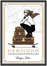 Broschiert Louis Vuitton : l'univers illustré d'une icône de la mode von Megan Hess