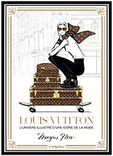 Broschiert Louis Vuitton : l'univers illustré d'une icône de la mode von Megan Hess
