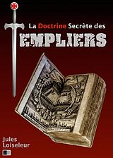 eBook (epub) La Doctrine secrete des Templiers de Jules Loiseleur