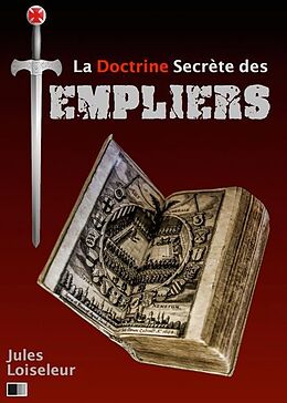 eBook (epub) La Doctrine secrete des Templiers de Jules Loiseleur