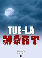 eBook (epub) Tue-la-Mort de Gaston Leroux