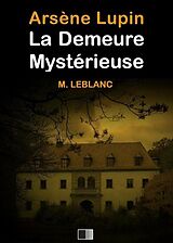 eBook (epub) Arsene Lupin : La demeure mysterieuse de Maurice Leblanc