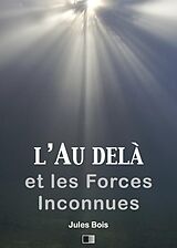 eBook (epub) L'au-dela et les forces inconnues de Jules Bois