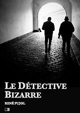 eBook (epub) Le Detective Bizarre de Rene Pujol