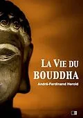 E-Book (epub) La vie du Bouddha von André-Ferdinand Herold