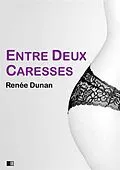 E-Book (epub) Entre deux caresses (version intégrale) von Renée Dunan