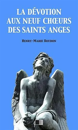 E-Book (epub) La Dévotion au neuf Choeurs des Saints Anges von Henry-Marie Boudon