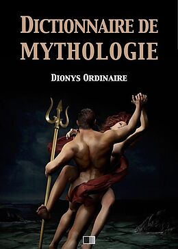 E-Book (epub) Dictionnaire de mythologie von Dionys Ordinaire