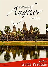 eBook (epub) Un Pèlerin d'Angkor + Guide Pratique Illustré de Pierre Loti, Fv Éditions