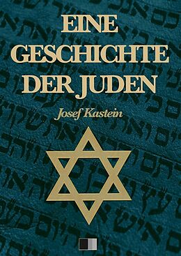 E-Book (epub) Eine Geschichte der Juden (Vollständige Ausgabe) von Josef Kastein