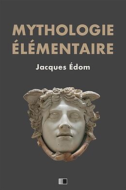 eBook (epub) Mythologie élémentaire de Jacques Édom